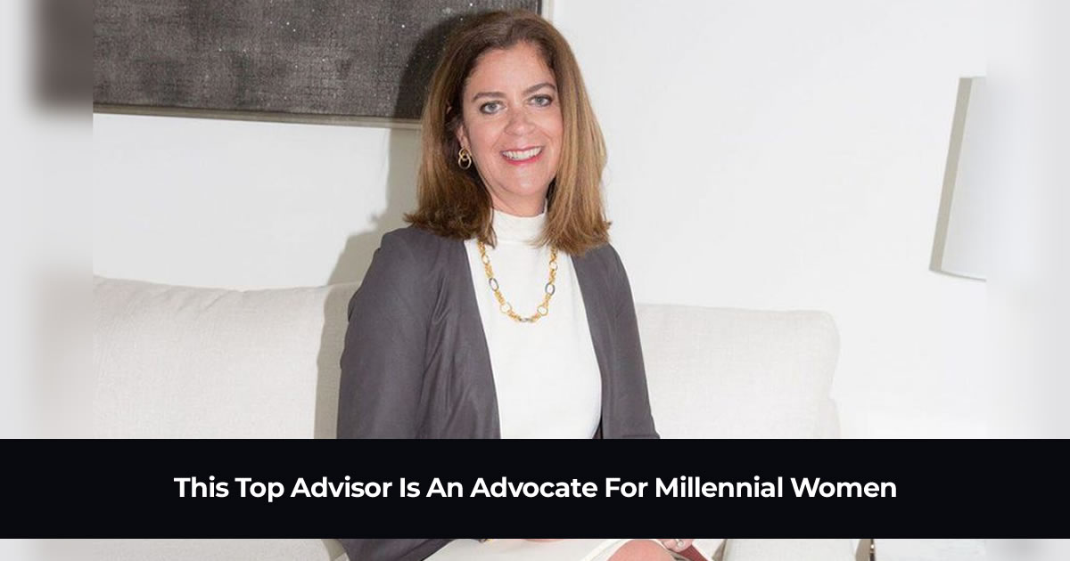 This Top Advisor Is An Advocate For Millennial Women